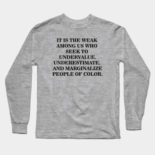 Undervalue, Underestimate, Marginalize | Black History Long Sleeve T-Shirt